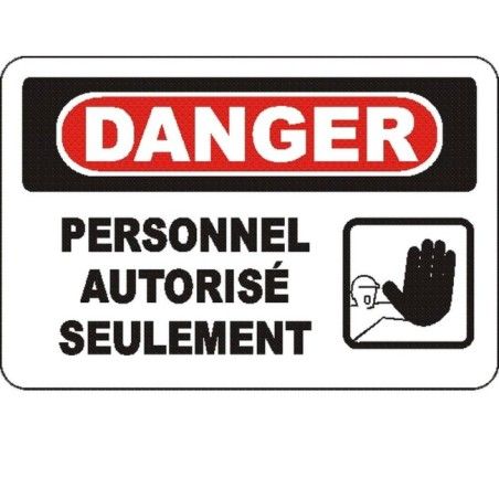 Affiche OSHA «Danger Personnel autorisé seulement» en français: langues, options, formats & matériaux variés