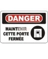 French OSHA “Danger Keep This Door Closed” sign in various sizes, materials, languages & optional features