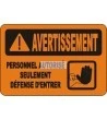 French OSHA “Warning Do Not Enter Authorized Personnel Only” sign in various sizes, materials, languages & optional features