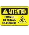 French OSHA “Caution Men Working Below” sign in various sizes, materials, languages & optional features