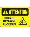 French OSHA “Caution Men Working Above” sign in various sizes, materials, languages & optional features