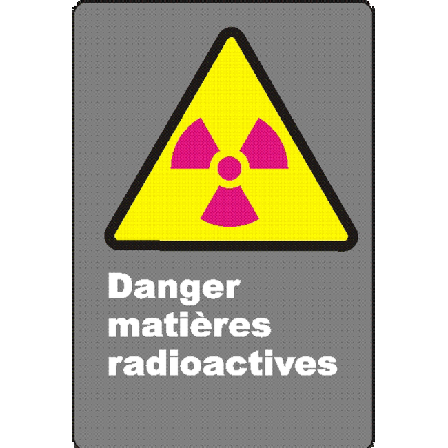 Affiche CSA «Danger matières radioactives» en français: format & matériau divers + options Affiche CSA «Danger matières radioactives» en français: format & matériau divers + options