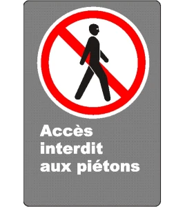 Affiche CSA « Accès interdit aux piétons » de langue française : formats variés, matériaux divers, d’autres langues & options
