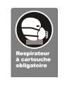 French CSA "Cartridge Respirator Mandatory" sign: many sizes, shapes, materials & languages + optional features