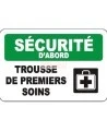 French OSHA “Safety First First Aid Kit” sign in various sizes, shapes, materials & languages, optional features available