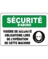 French OSHA “Safety First Wear Face Shield When Operating This Machine” sign in various sizes, materials, languages & options