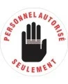 Affiche de sol ronde «PERSONNEL AUTORISÉ SEULEMENT» en autocollant laminé antidérapant, langues & formats divers.
