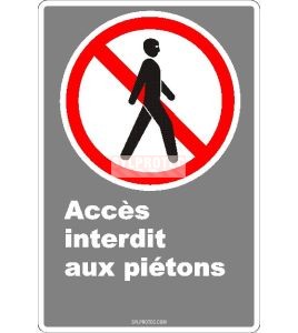 Affiche CDN «Accès interdit aux piétons» de langue française : formats variés, matériaux divers, d’autres langues & options