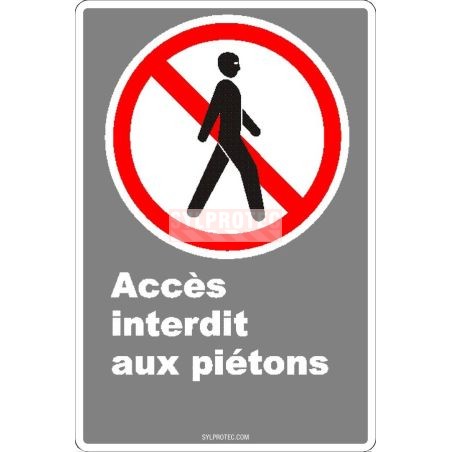 Affiche CDN «Accès interdit aux piétons» de langue française : formats variés, matériaux divers, d’autres langues & options