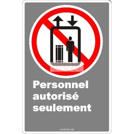 Affiche CDN «Personnel autorisé seulement» de langue française?: formats variés, matériaux divers, d’autres langues & options