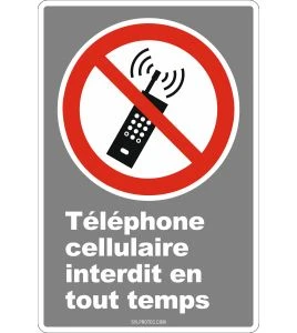 French CDN "Cell Phone Use Prohibited At All Times" sign in various sizes, shapes, materials & languages + optional features
