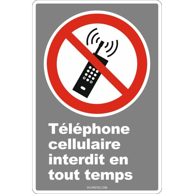 French CDN "Cell Phone Use Prohibited At All Times" sign in various sizes, shapes, materials & languages + optional features