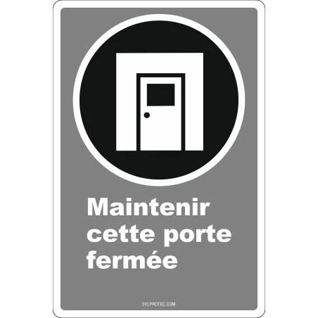 Affiche CDN «Maintenir cette porte fermée» de langue française: formats & matériaux divers, langues variées + options
