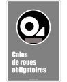 Affiche CDN «Cales de roues obligatoires» de langue française: langues, formats & matériaux variés   options