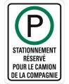 French sign " Reserved parking for company truck " sign: many sizes, shapes, materials & languages + optional features